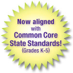 Now Aligned with Common Core State Standards! (Grades K-5)