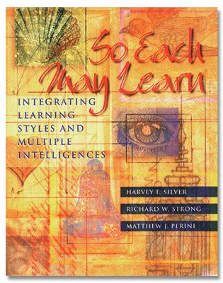 So Each May Learn: Integrating Learning Styles and Multiple Intelligences