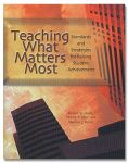 Teaching What Matters Most: Standards and Strategies for Raising Student Achievement