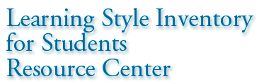 The New Learning Style Inventory for Students Resource Center